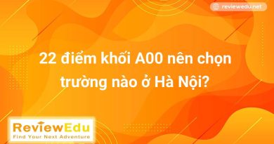 22 points in A00 block, which school should I choose in Hanoi in 2022 and 2023? 2