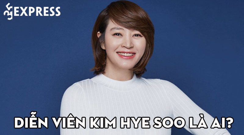 Nữ diễn viên Kim Hye Soo là ai? Sao nữ gợi cảm xứ Hàn có đời tư lùm xùm 1