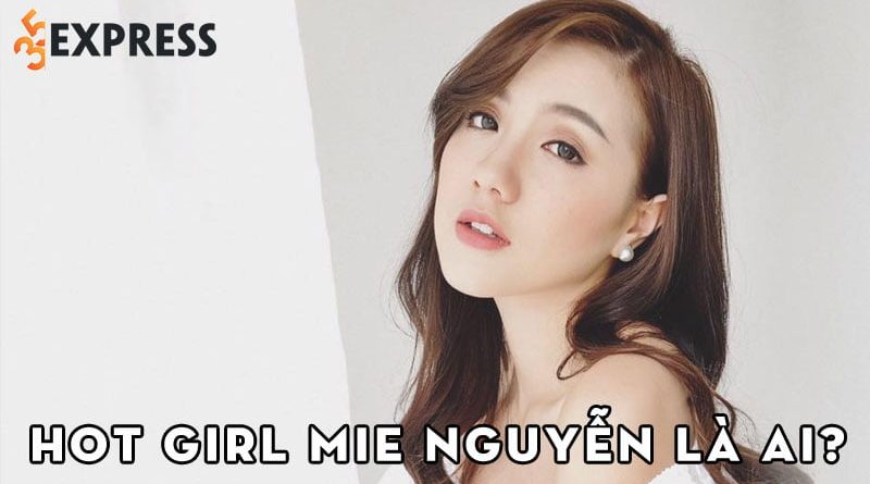 Hot girl Mie Nguyễn là ai? Chuyện tình đẹp như thơ với Dũng Anh 1