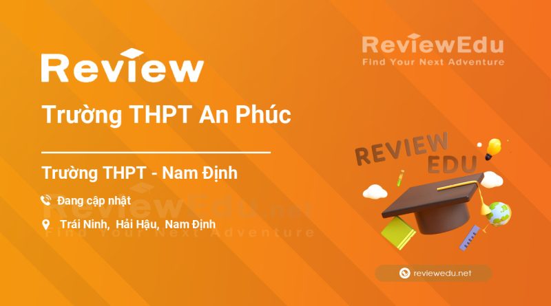 [Review] THPT An Phúc - Nam Định 1