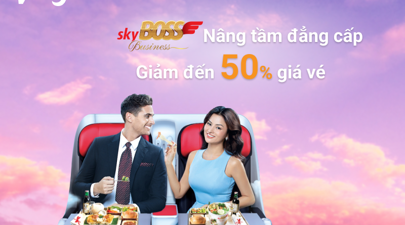 Trải nghiệm Business & Skyboss với ưu đãi “cực sâu” đến 50% cùng Vietjet Air 3